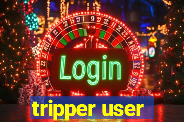 tripper user