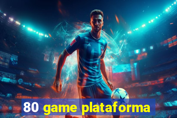 80 game plataforma