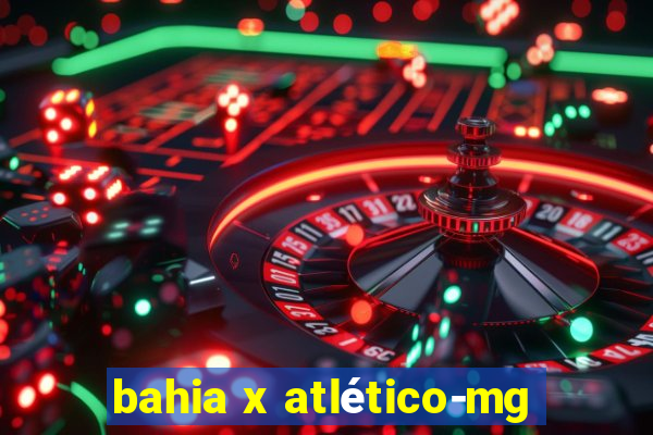 bahia x atlético-mg