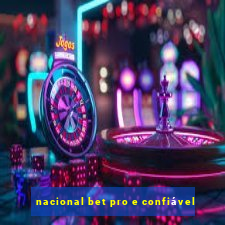 nacional bet pro e confiável