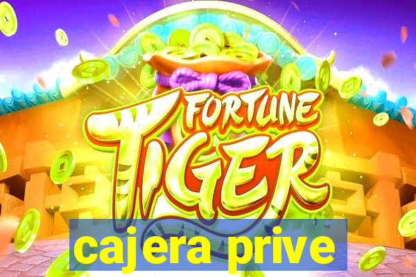 cajera prive