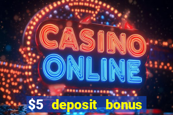 $5 deposit bonus casino canada