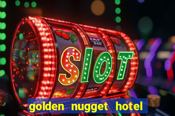 golden nugget hotel & casino las vegas nv