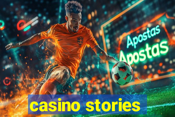 casino stories