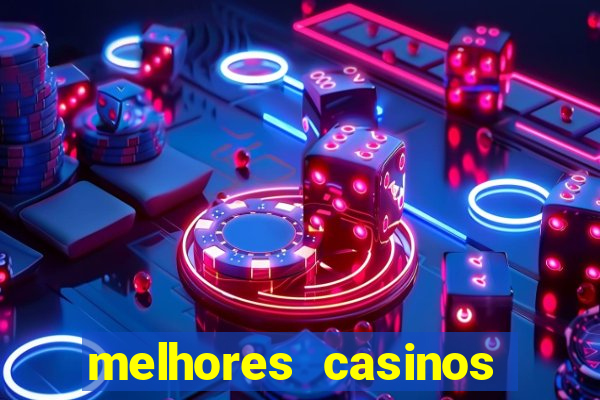 melhores casinos online do mundo