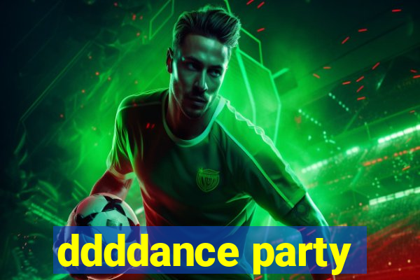 ddddance party