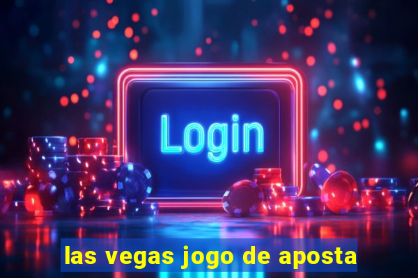 las vegas jogo de aposta