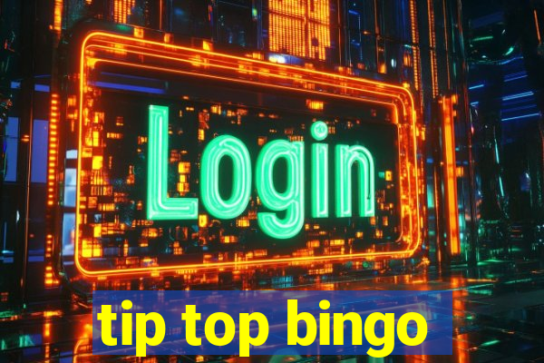 tip top bingo