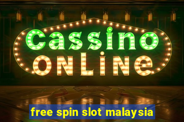 free spin slot malaysia