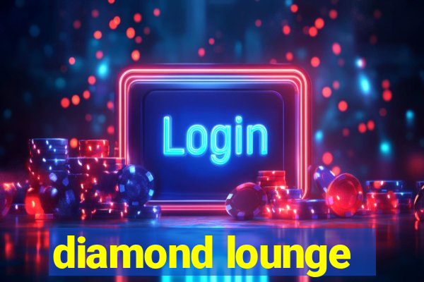 diamond lounge