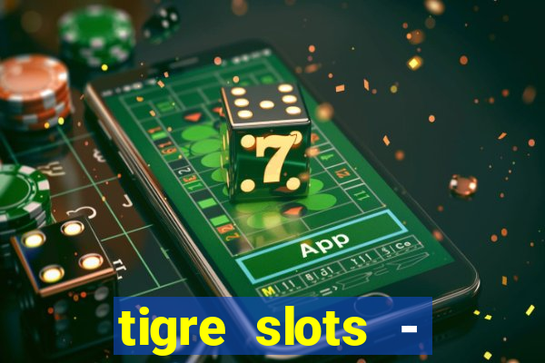 tigre slots - sortudo link