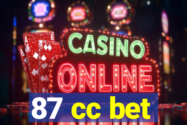 87 cc bet