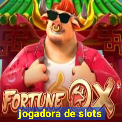 jogadora de slots