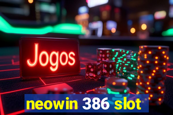 neowin 386 slot