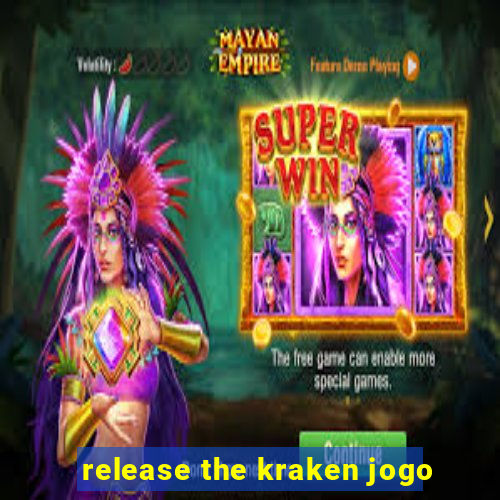 release the kraken jogo