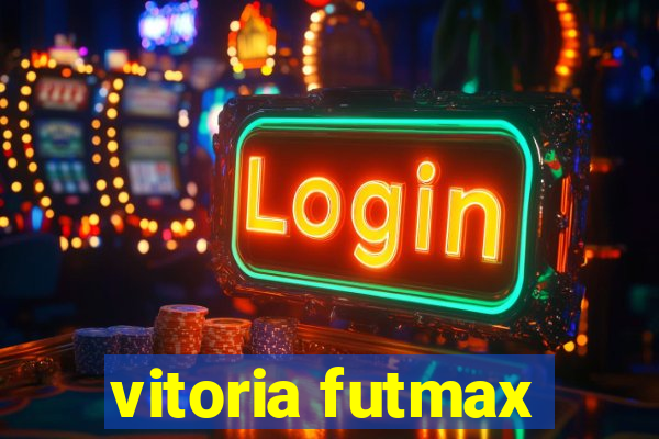 vitoria futmax