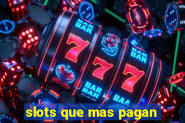 slots que mas pagan