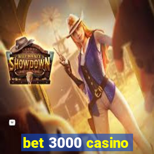 bet 3000 casino