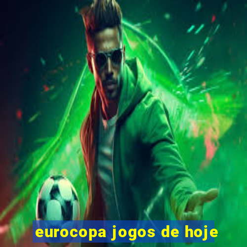 eurocopa jogos de hoje