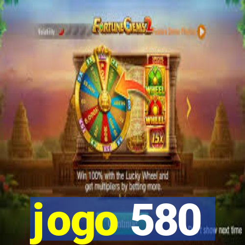 jogo 580