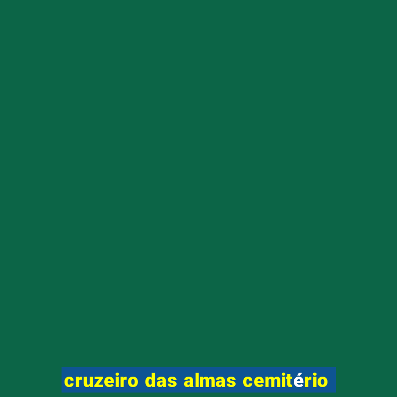 cruzeiro das almas cemitério