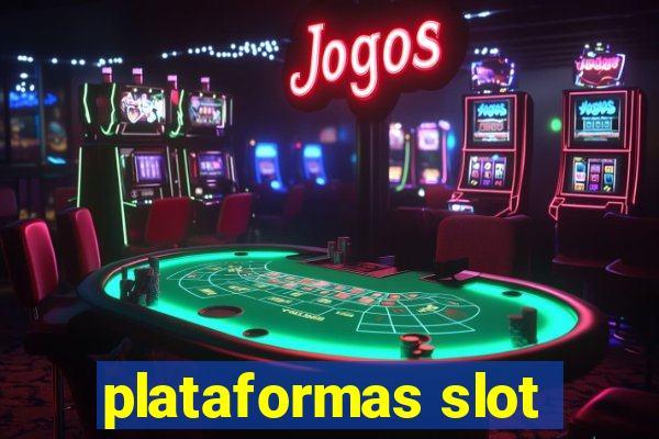 plataformas slot