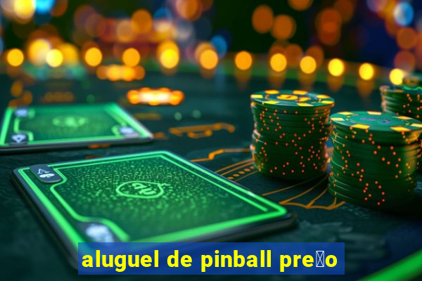 aluguel de pinball pre莽o