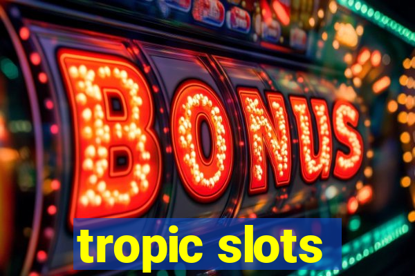 tropic slots