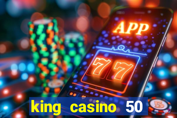 king casino 50 free spins