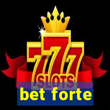 bet forte