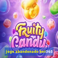 jogo abandonado bet365