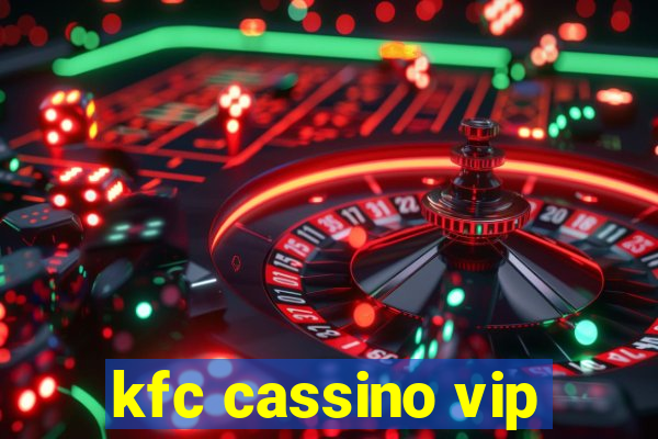 kfc cassino vip