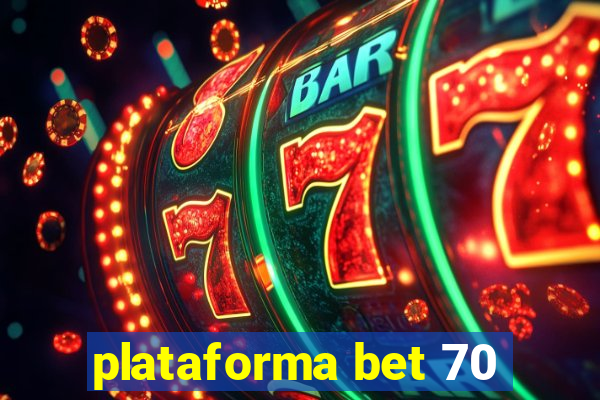 plataforma bet 70