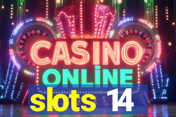 slots 14