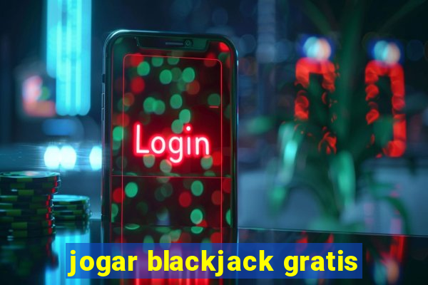 jogar blackjack gratis