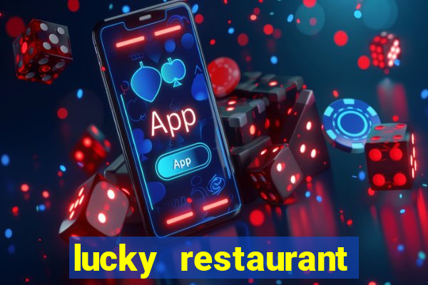 lucky restaurant acesso antecipado