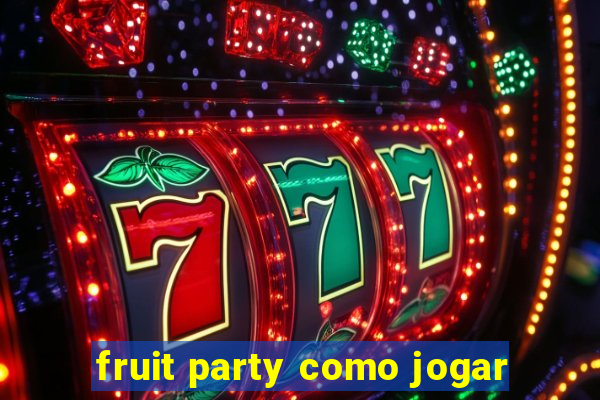 fruit party como jogar