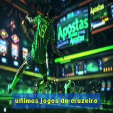 ultimos jogos do cruzeiro