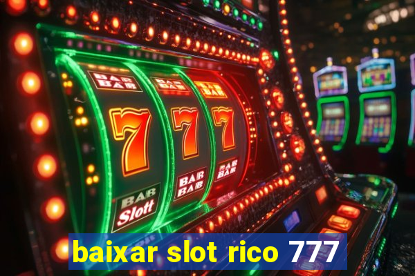 baixar slot rico 777