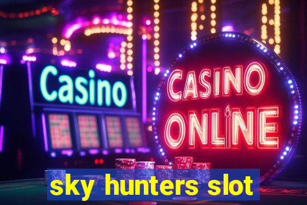 sky hunters slot