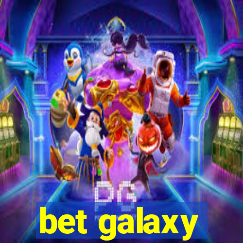 bet galaxy