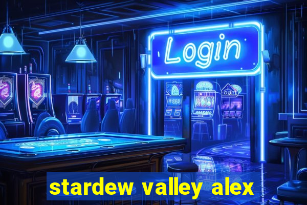 stardew valley alex