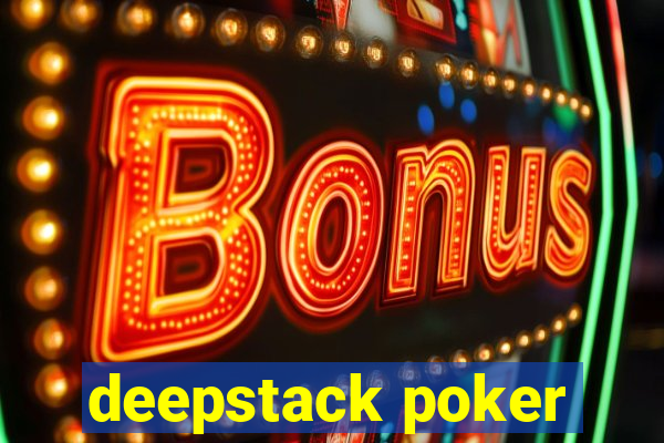 deepstack poker