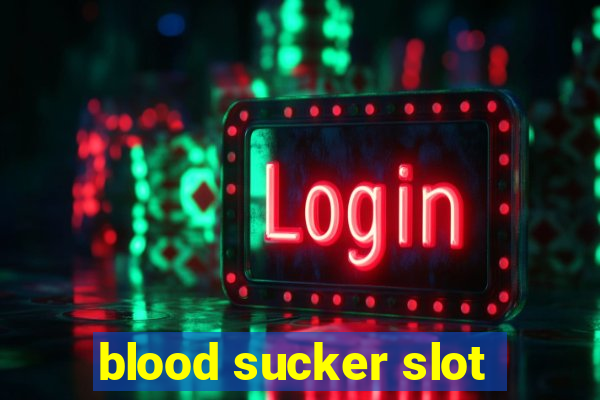 blood sucker slot