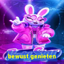 bewust genieten