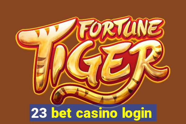 23 bet casino login