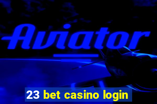 23 bet casino login