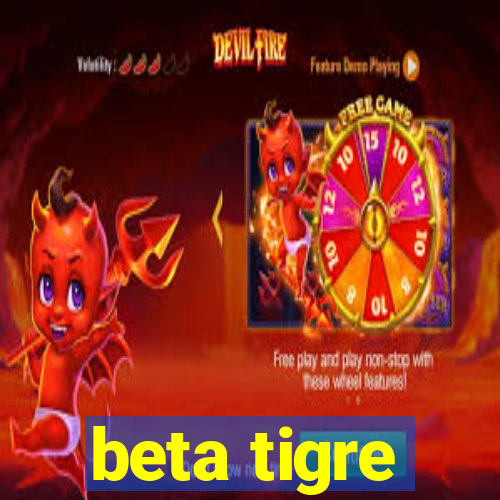 beta tigre