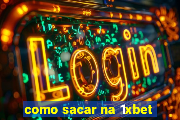 como sacar na 1xbet