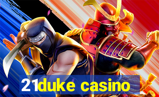 21duke casino